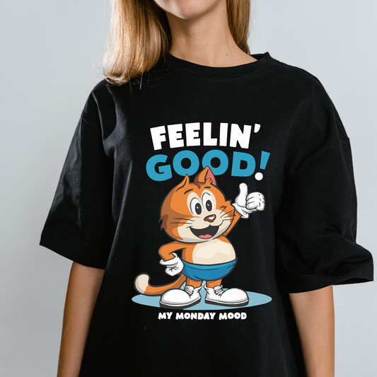 Feeling Good My Monday Mood Graphic Printed Oversized Unisex T-shirt