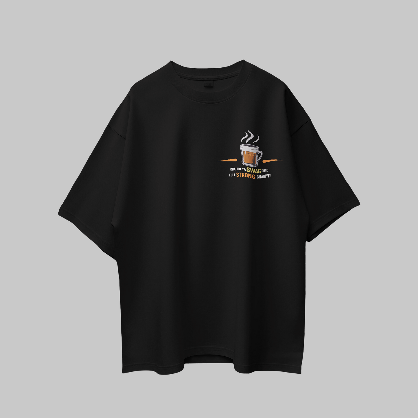 Chai Ho Ya Swag Dono full Strong Chaiye Graphic Printed Oversized Unisex T-shirt