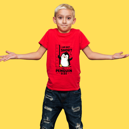 Kids I am not short I am Penguin Size  Graphic Printed T-shirt (Unisex)