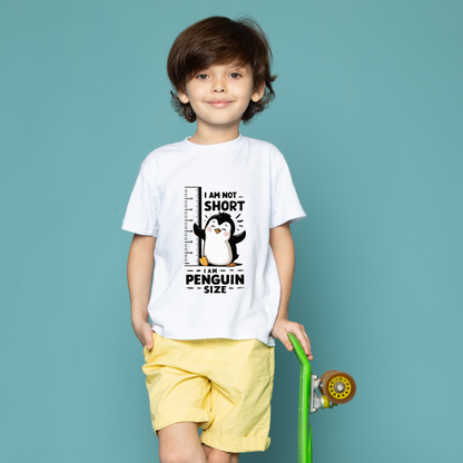 Kids I am not short I am Penguin Size  Graphic Printed T-shirt (Unisex)