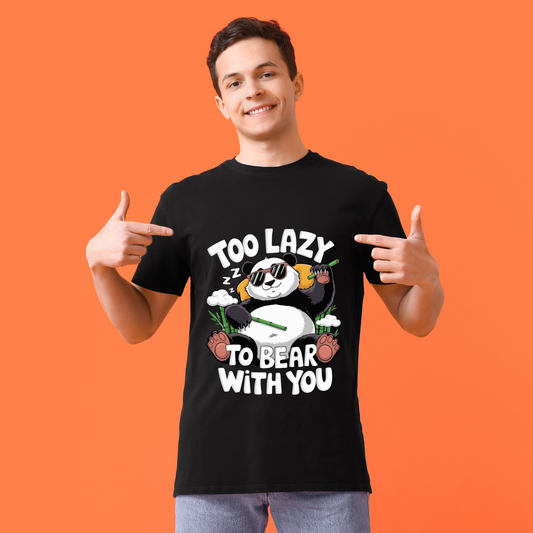Too Lazy to Bear with you Unisex  Graphic Printed T-shirt